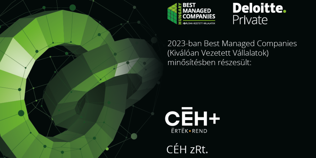 A Céh zRt. elnyerte a Best Managed (Kiválóan Vezetett Vállalatok) minősítést